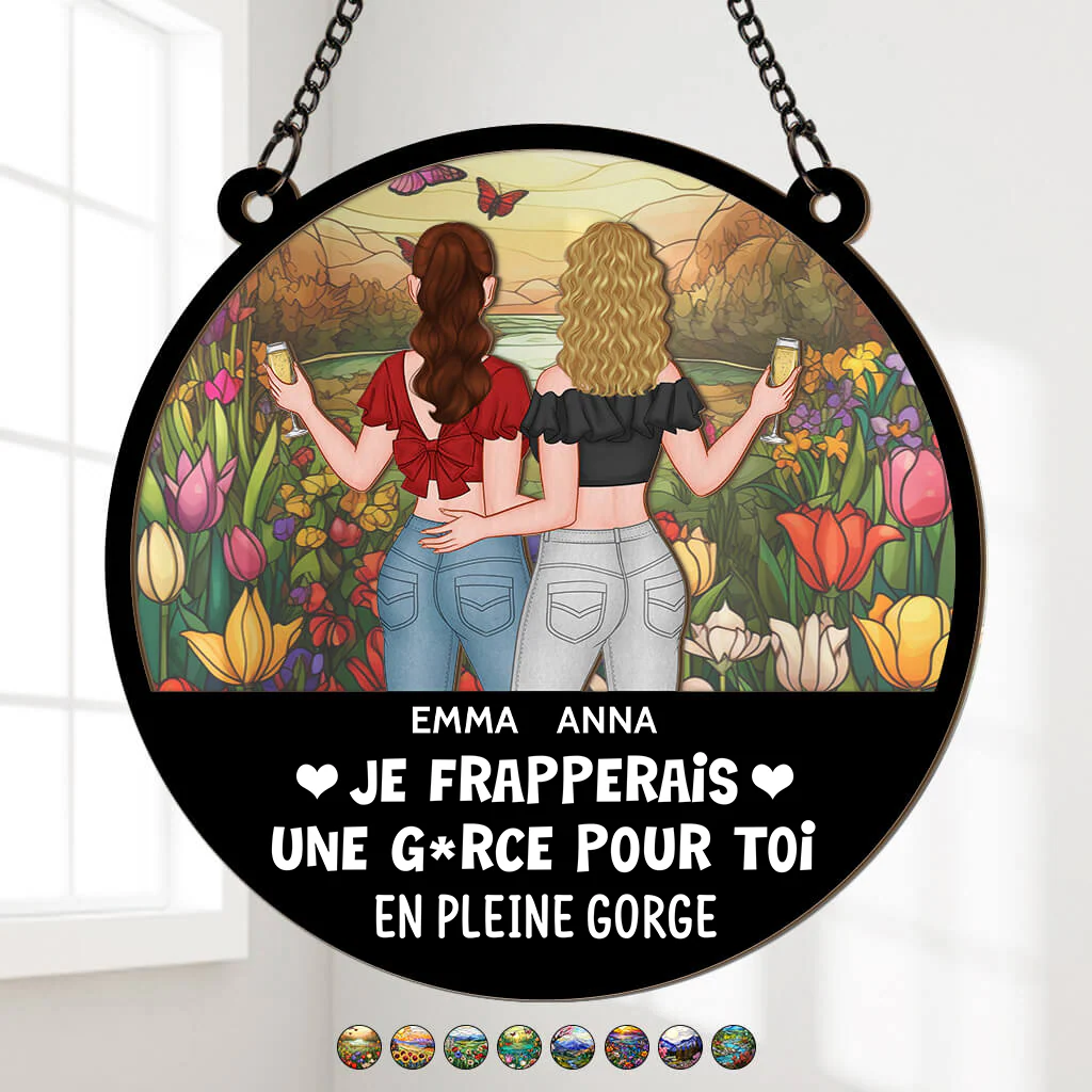 Attrape-soleil Personnalisé Pour Meilleure Amie - Je Mettrais Une Garce K.O. Pour Toi