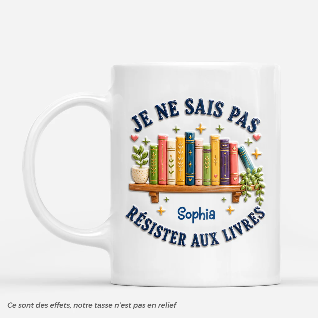 [Effet d'Impression 3D] Mug Personnalisé Femme Homme - Je Ne Sais Pas Résister Aux Livres