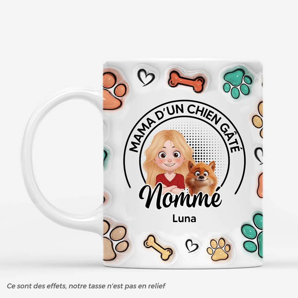 Tasse personnalisée avec chien – [Effet d'Impression 3D] Maman Papa chien pourri gâté