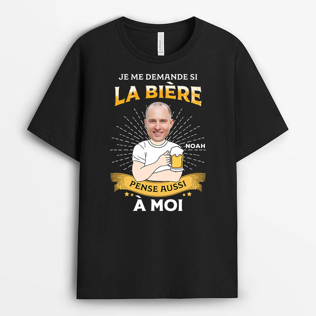 T-Shirt Humoristique Personnalisé – Je Me Demande Si La Bière Pense Aussi À Moi