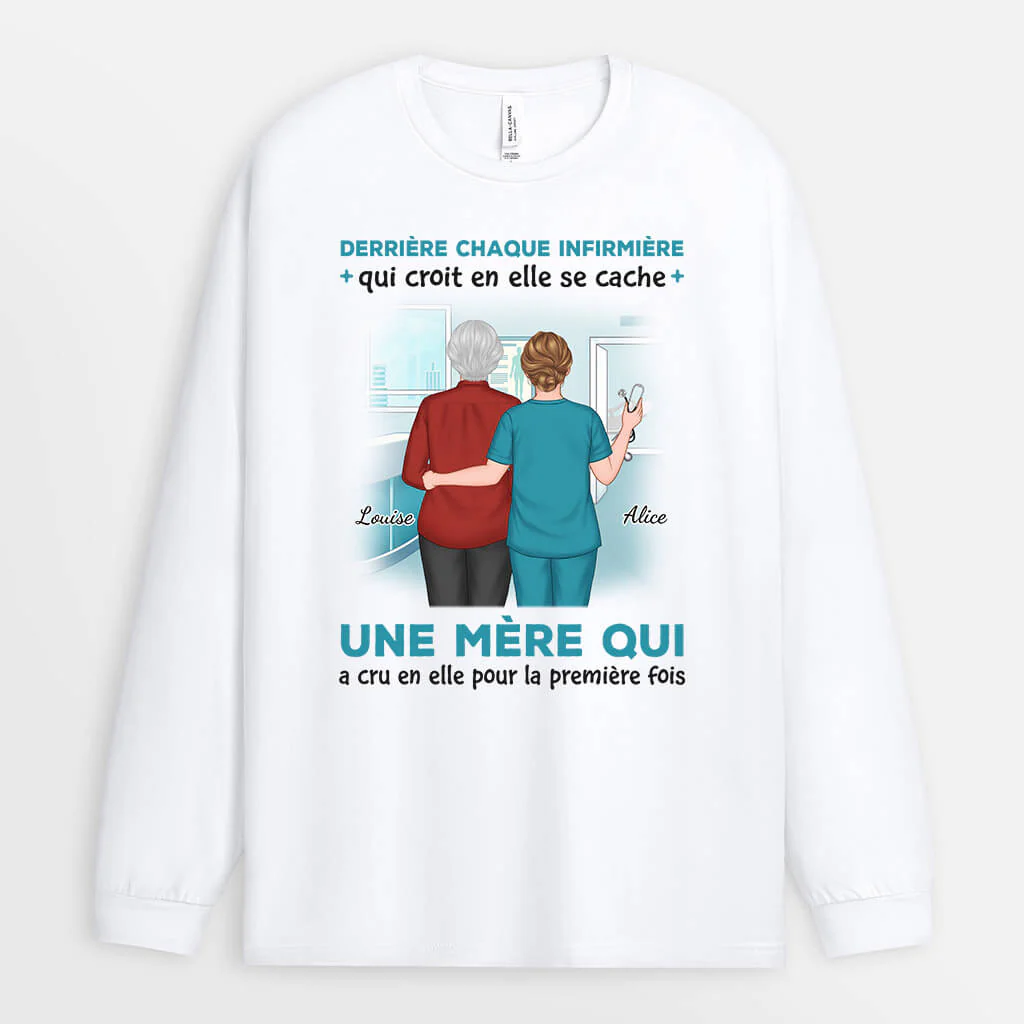 Manches Longues Derrière Chaque Infirmier/Infirmière Est Une Mère Qui Croit En Lui/Elle Personnalisé