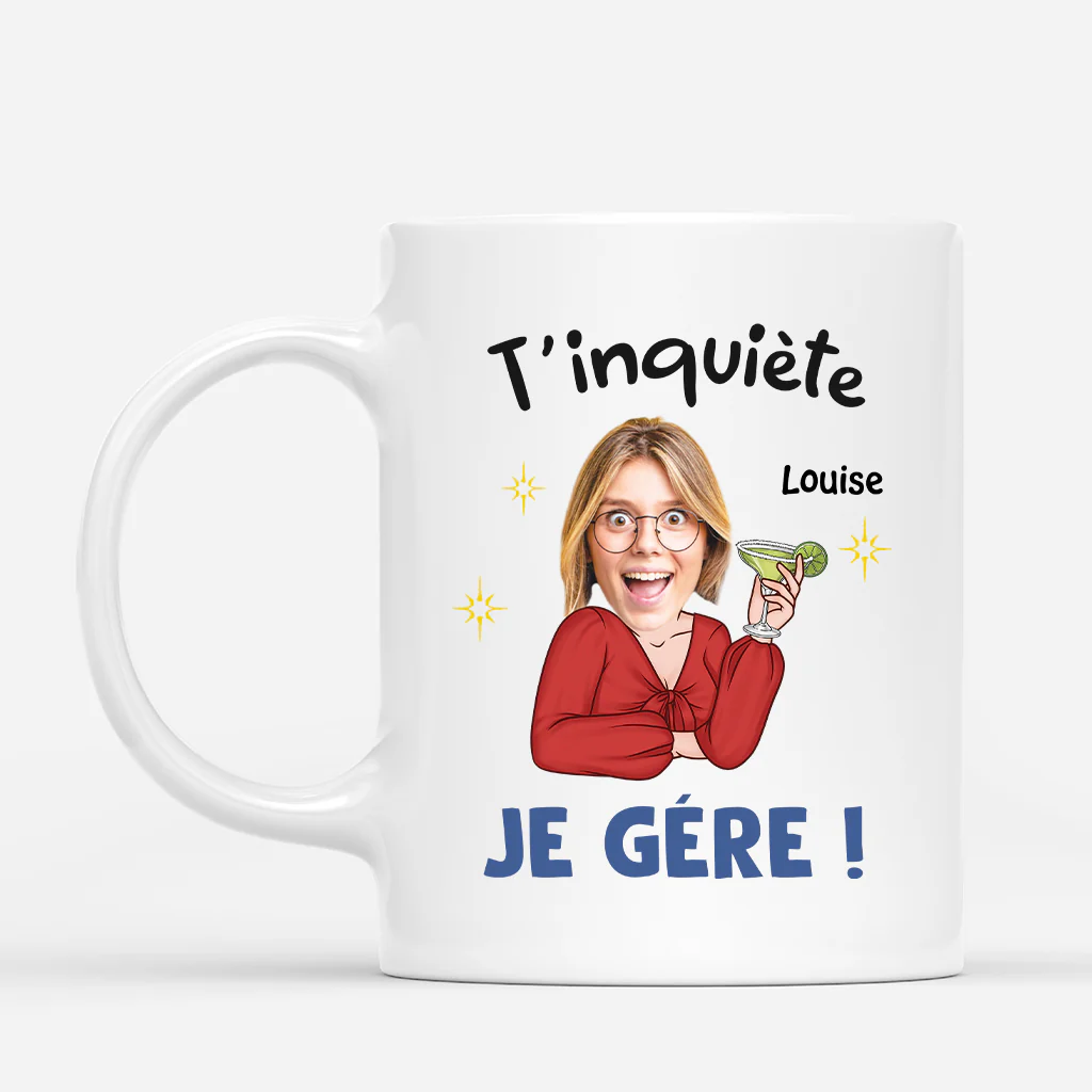 Mug Personnalisé Pour Femme Humour - T'inquiète. Je gère