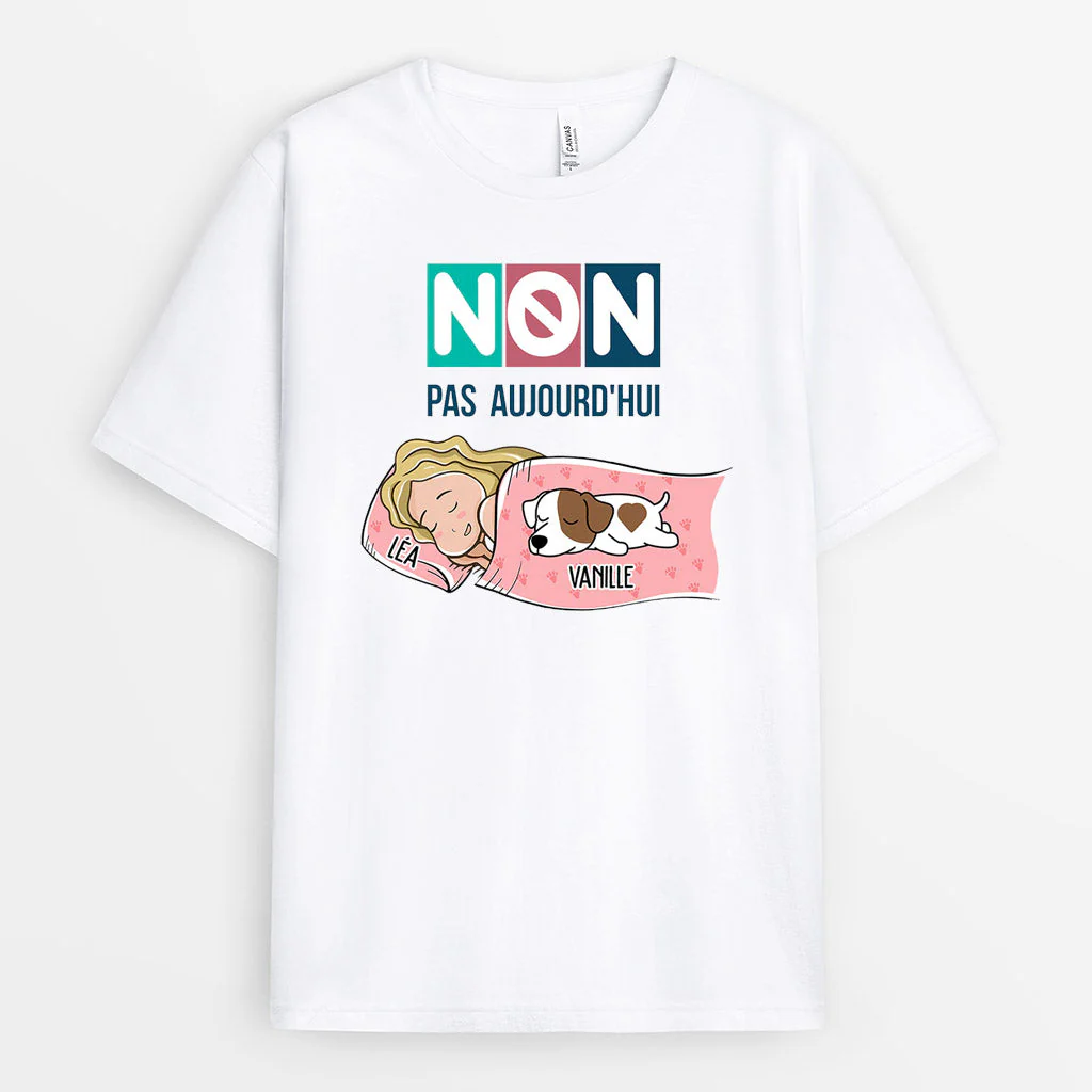 Tee Shirt Femme Personnalisé - Non Pas Aujourd'hui | Avec Chiens