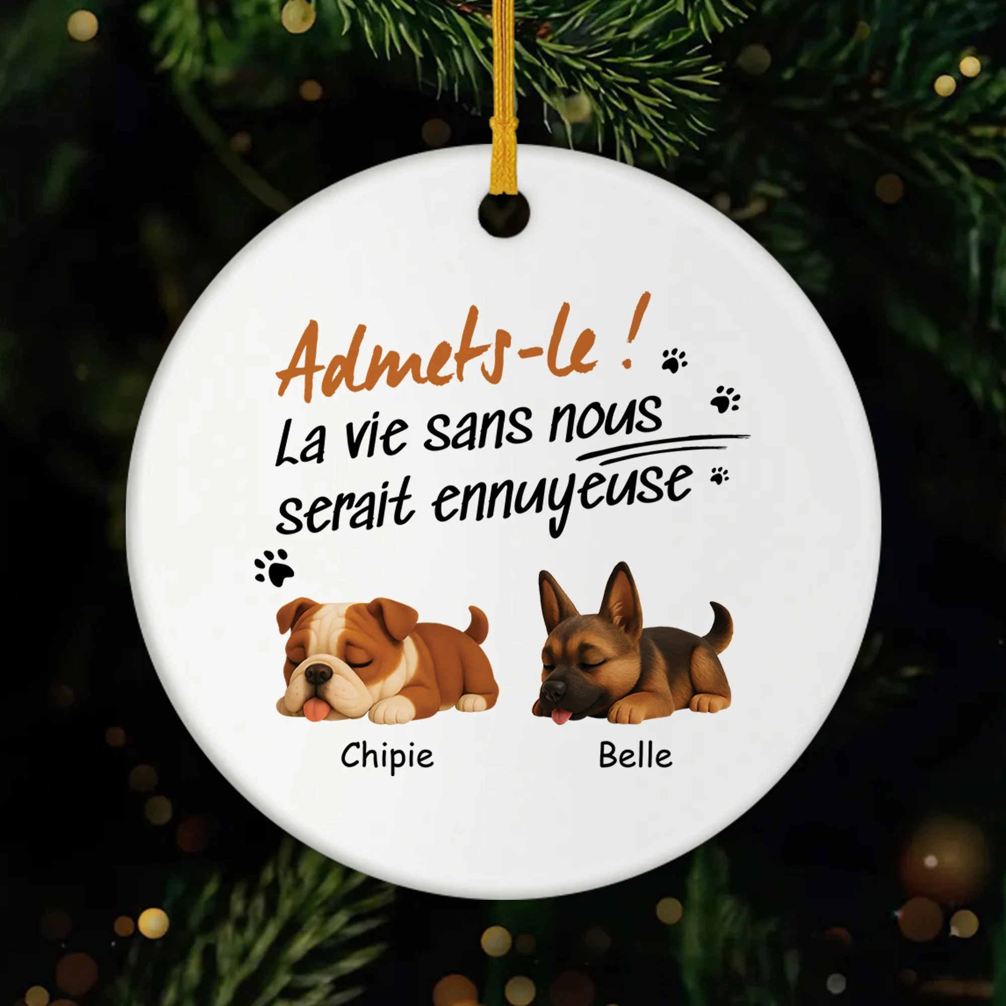 Ornement Céramique Personnalisé - La Vie Sans Chien Serait Ennuyeuse