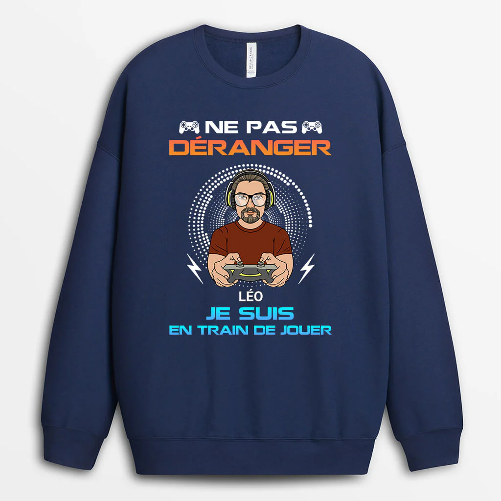 Sweat Shirt Homme Personnalisé - Ne Pas Déranger Je Suis En Train De Jouer