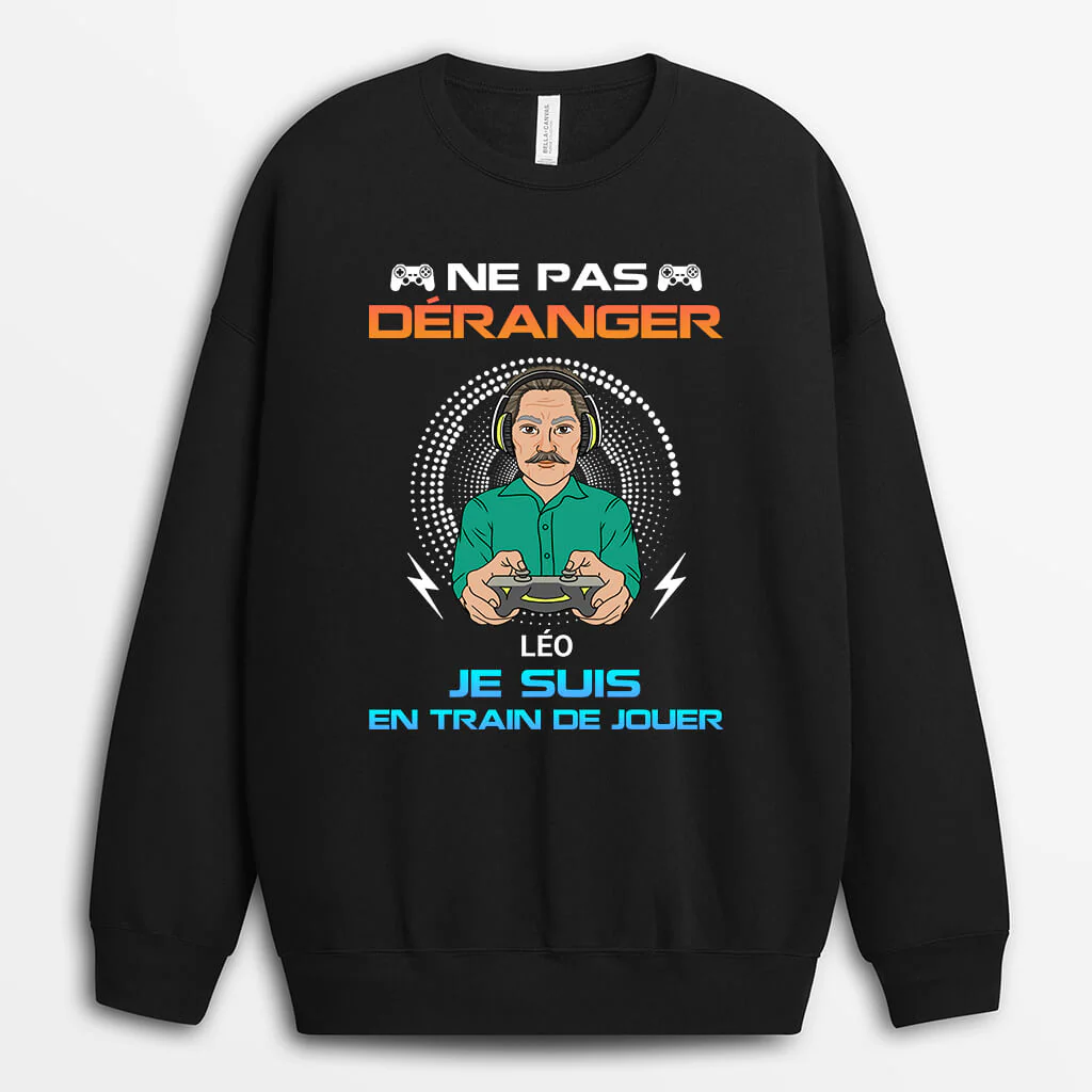 Sweat Shirt Homme Personnalisé - Ne Pas Déranger Je Suis En Train De Jouer - Image 2