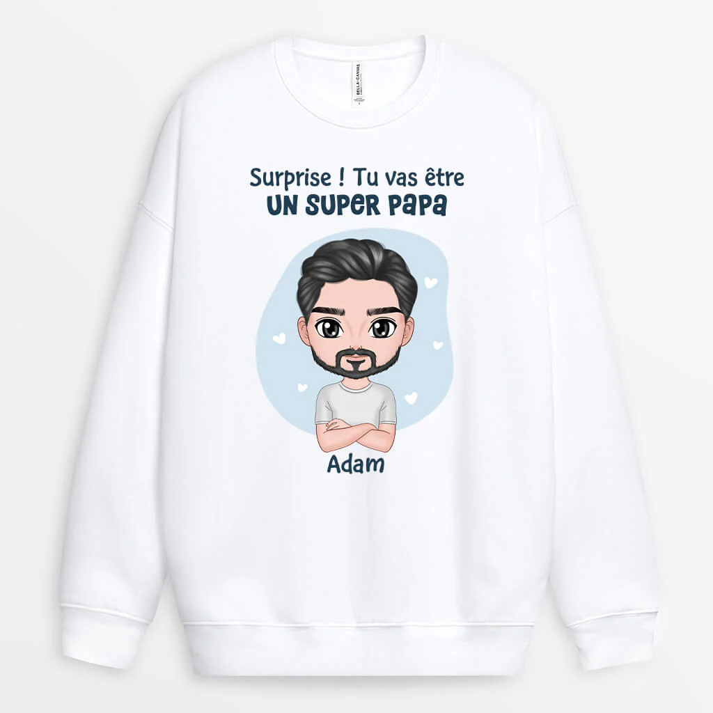 Sweat Shirt Homme Personnalisé - Tu Vas Être Un Super Papa