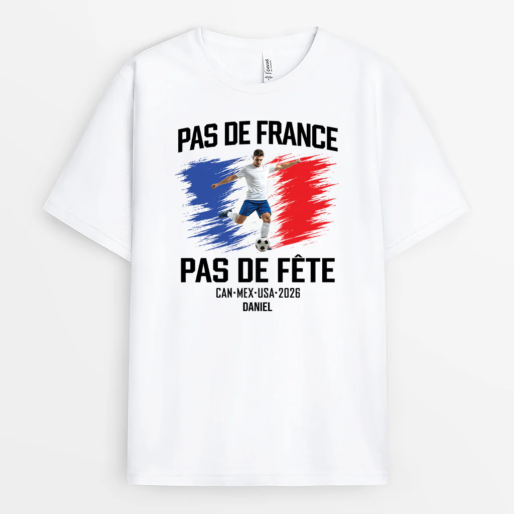 T-shirt Personnalisé Football Homme Femme Couleur Claire - Pas De France Pas De Fête