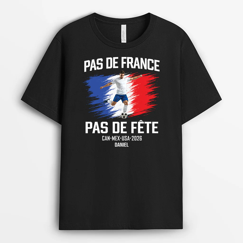 T-shirt Personnalisé Football Pour Homme Femme Couleur Foncée - Pas De France Pas De Fête