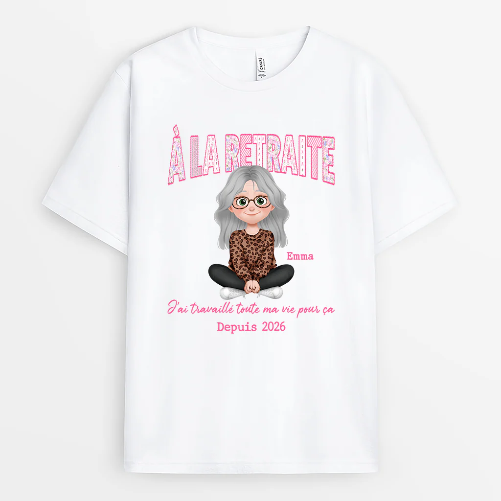 T-shirt Personnalisé Retraite - J’ai Travaillé Toute Ma Vie Pour Ça