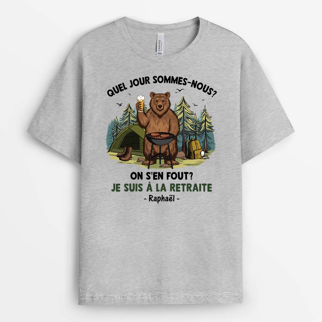 T-shirt Quel Jour On Est ? Qui S'en Soucie? Je Suis À La Retraite Personnalisé