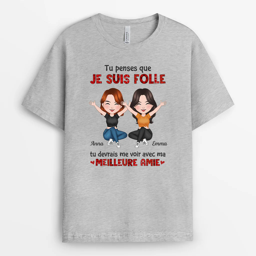 T-shirt Tu Penses Que Je Suis Fou Tu Devrais Me Voir Avec Mon Meilleur Ami Personnalisé - Image 2