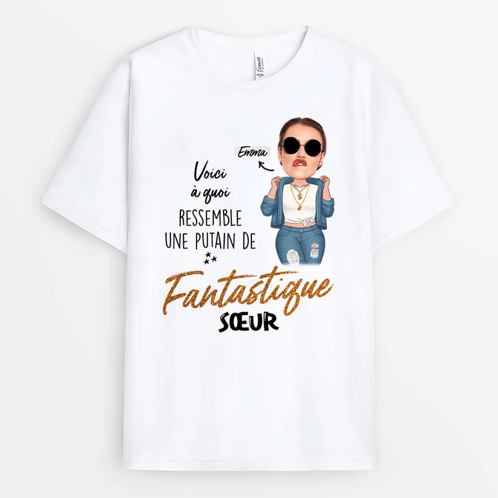 T-shirt Voici À Quoi Ressemble Une Putain De Fantastique Sœur Personnalisé