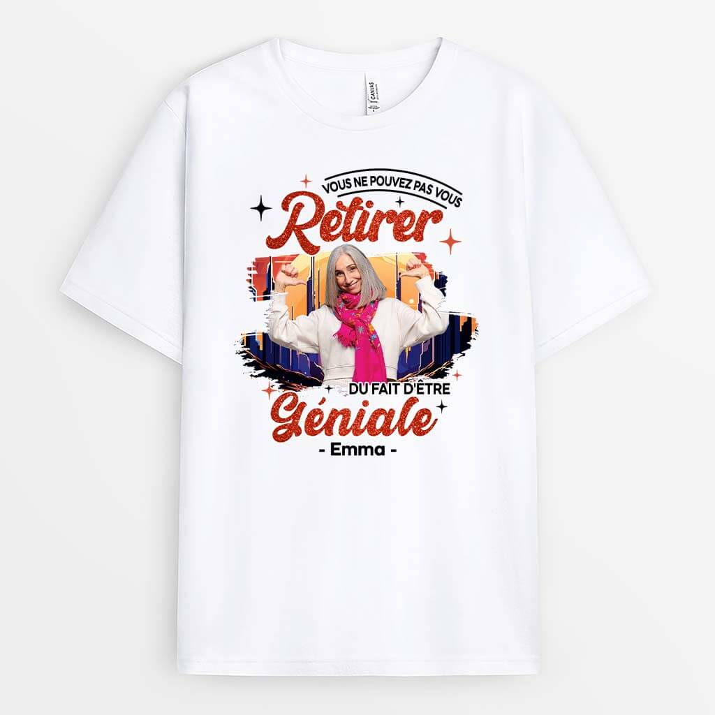 T Shirt Vous Ne Pouvez Pas Vous Retirer Du Fait d'Être Génial Personnalisé - Image 2