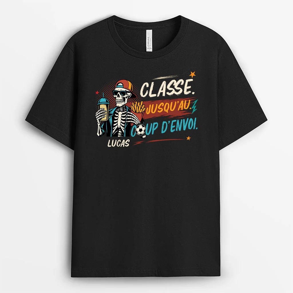 Tee Shirt Personnalisé De Foot Avec Humour - Classe Jusqu’au Coup D’envoi