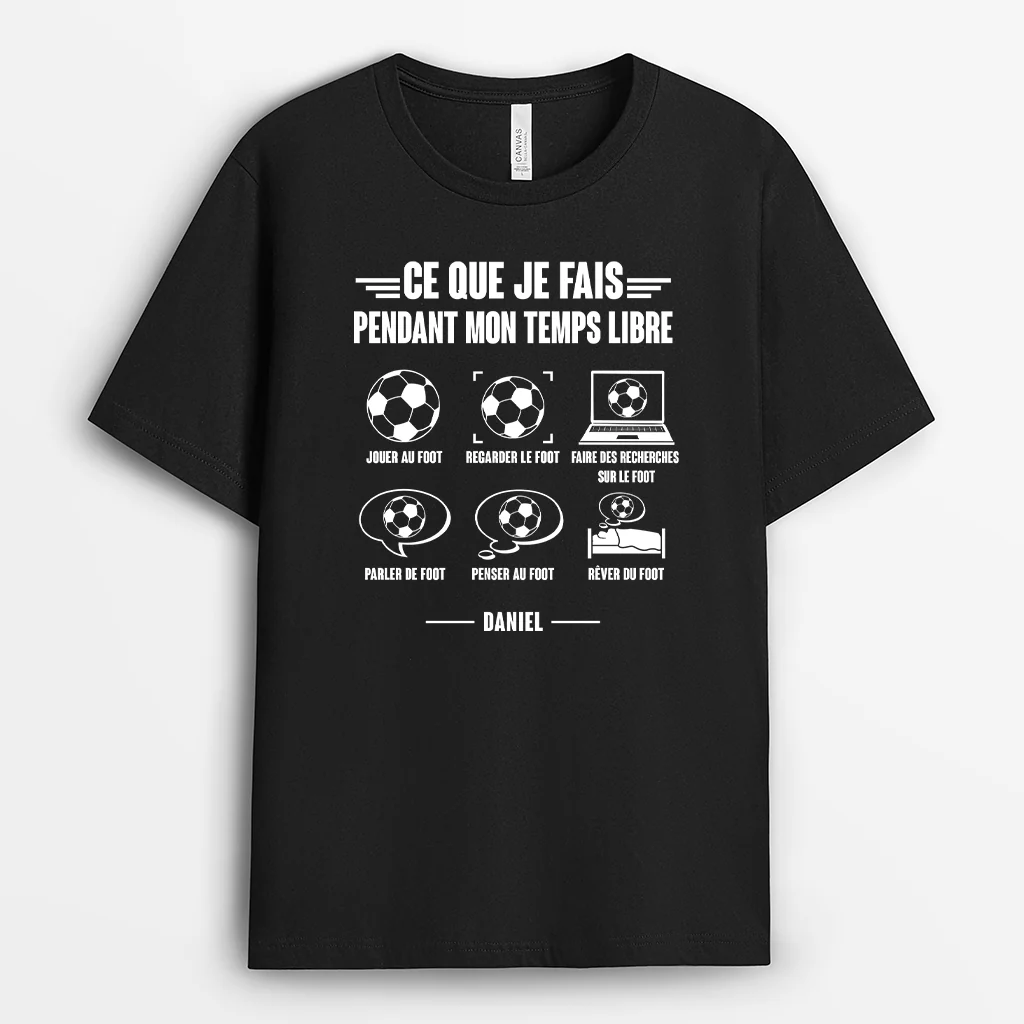 Tee Shirt Personnalisé De Foot - Ce Que Je Fais Pendant Mon Temps Libre