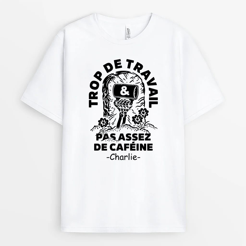 Tee Shirt Personnalisé Humour Femme Homme Couleur Claire - Trop De Travail