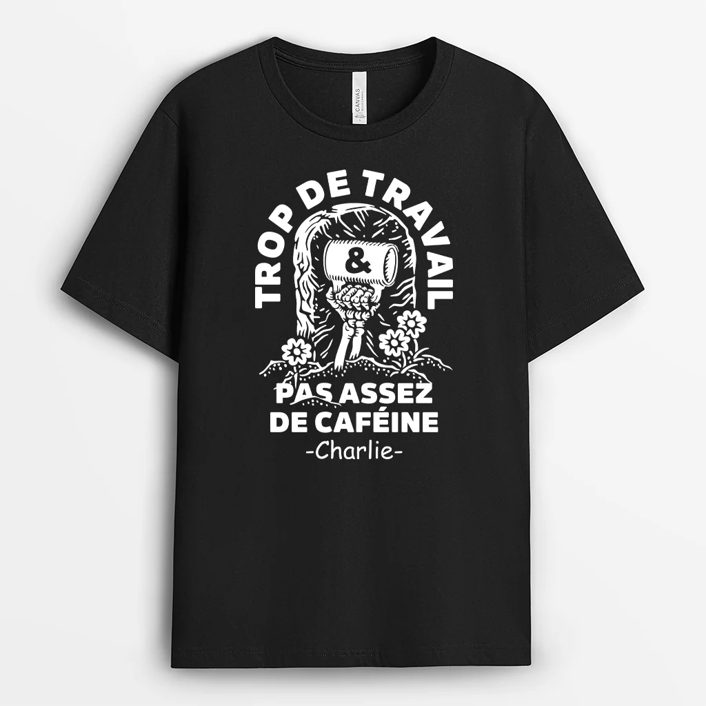 Tee Shirt Personnalisé Humour Femme Homme Couleur Foncée - Trop De Travail