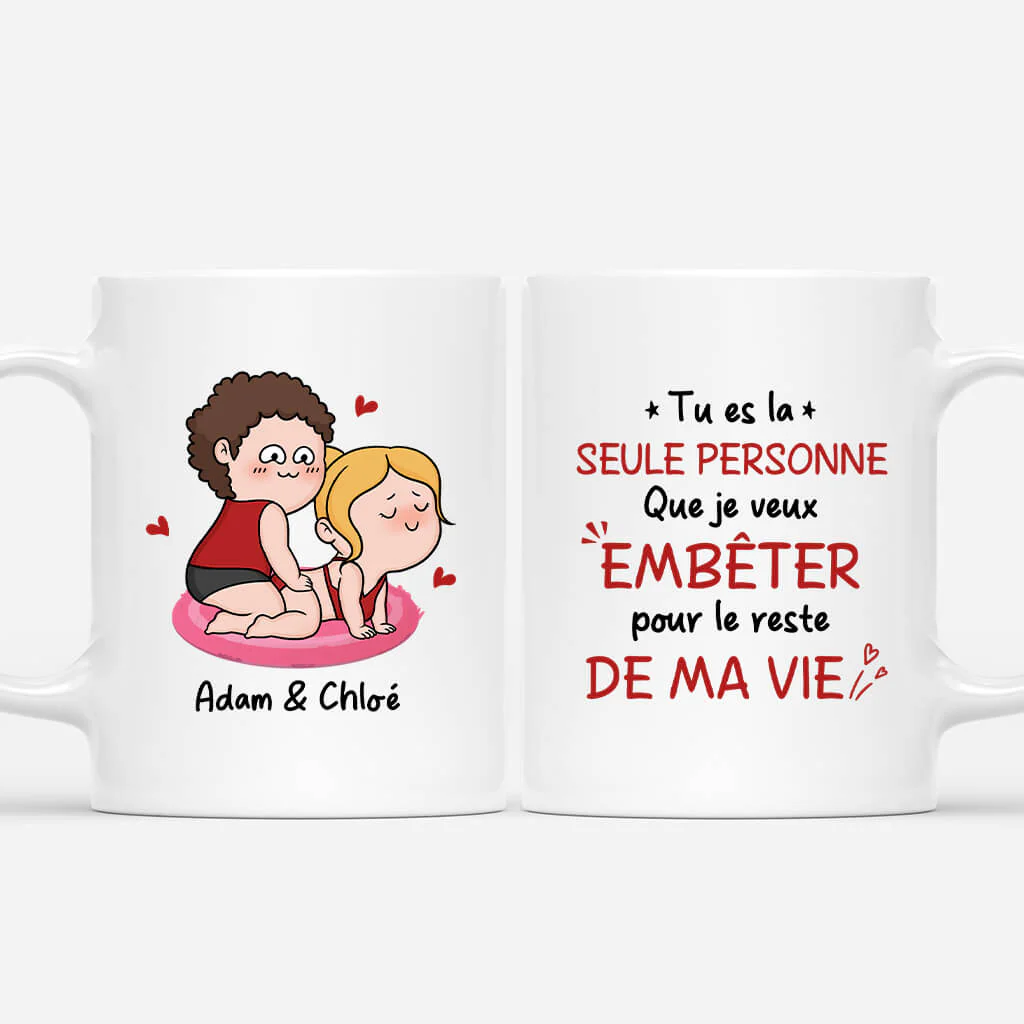 Mug Personnalisé Couple - Tu Es La Seule Personne Que Je Veux Embêter