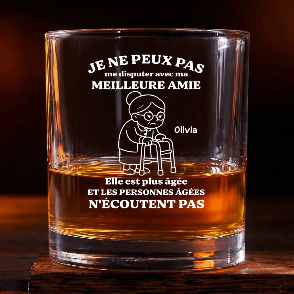 Verre Whisky Personnalisé Avec Humour - Je Ne Peux Pas Me Disputer Avec Mon Amie